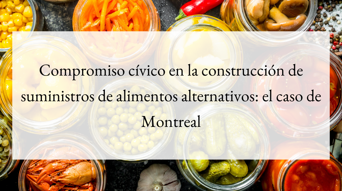 Compromiso cívico en la construcción de suministros de alimentos alternativos_ el caso de Montreal