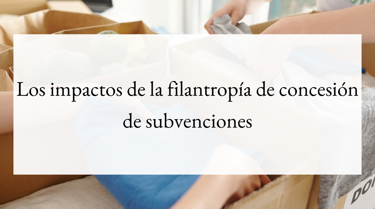 Los impactos de la filantropía de concesión de subvenciones