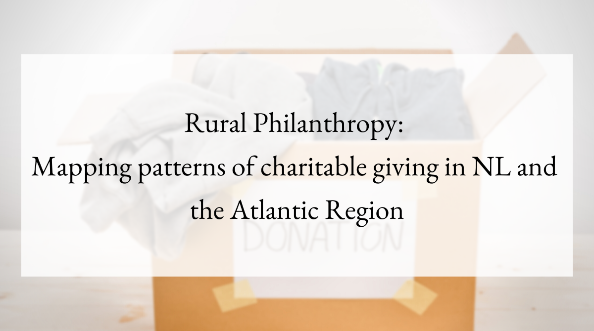 Rural Philanthropy Mapping patterns of charitable giving in NL and the Atlantic Region