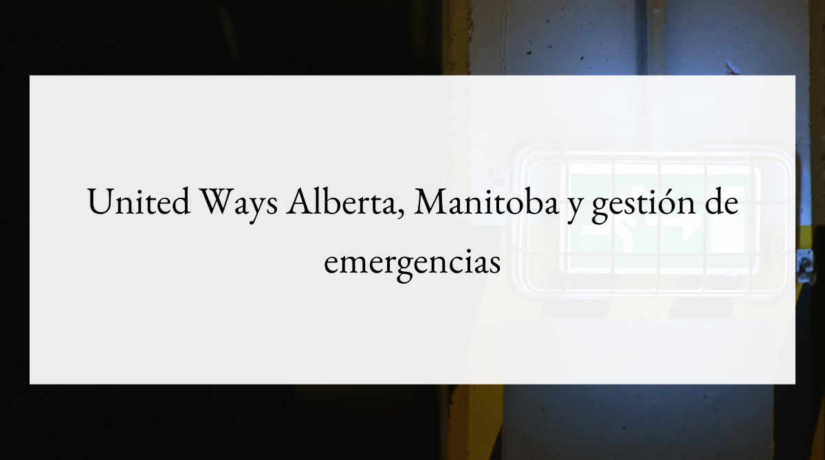 United Ways Alberta, Manitoba y gestión de emergencias